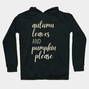 autumn leaves and pumpkin please #1 light white text Hoodie